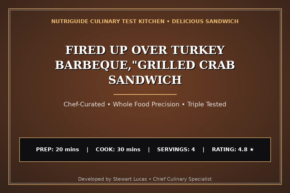 Fired Up Over Turkey Barbeque,"Grilled Crab Sandwich