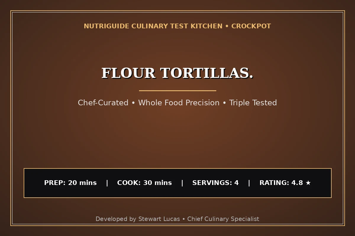 Flour Tortillas.