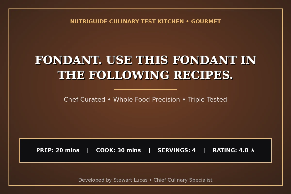 Fondant. Use This Fondant In The Following Recipes.