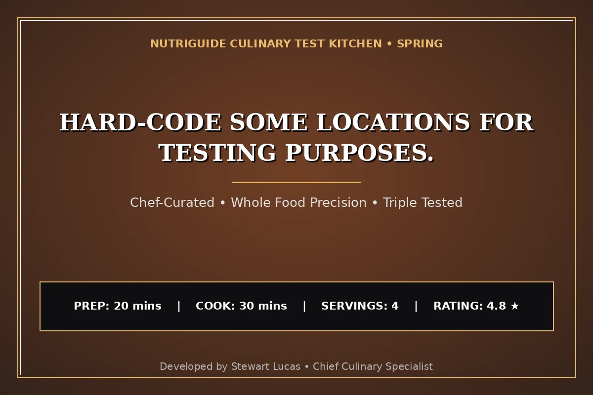 Hard-Code Some Locations For Testing Purposes.