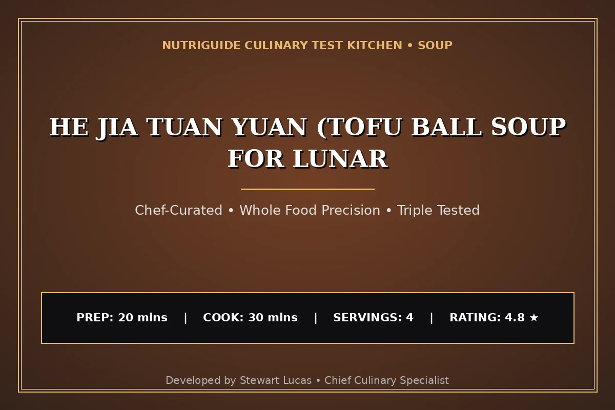 He Jia Tuan Yuan (Tofu Ball Soup For Lunar