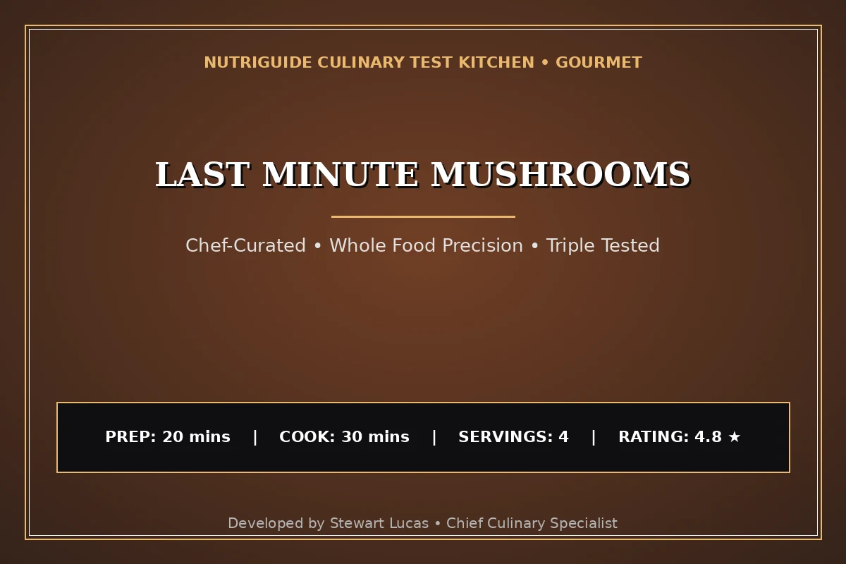 Last Minute Mushrooms