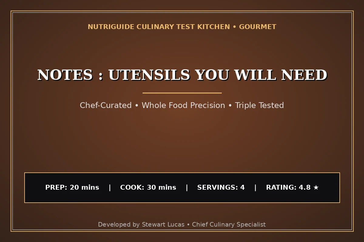 Notes : Utensils You Will Need