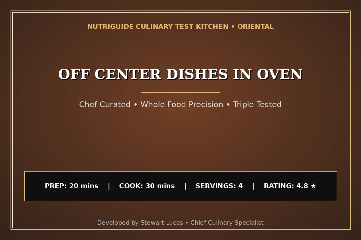 Off Center Dishes In Oven
