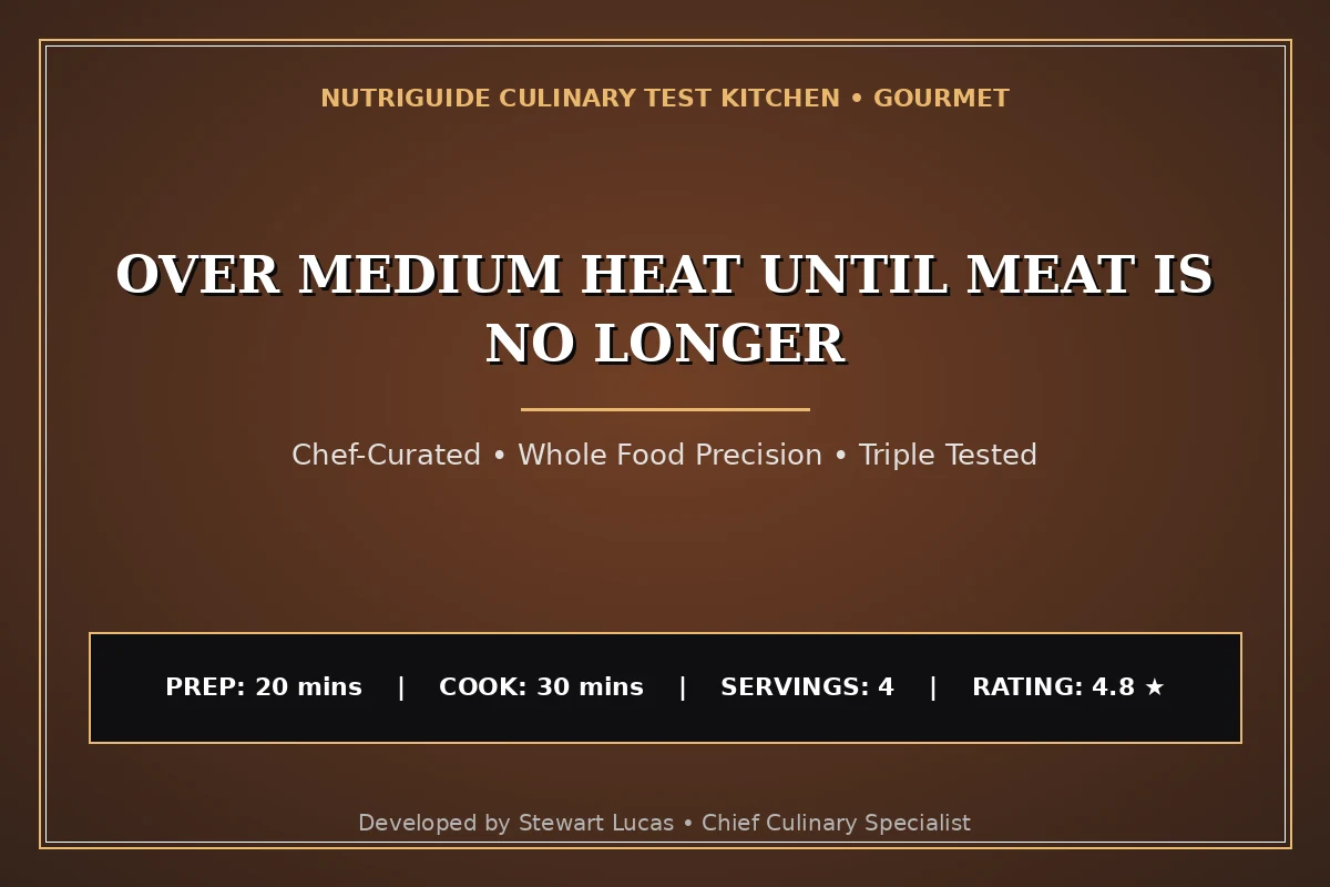 Over Medium Heat Until Meat Is No Longer
