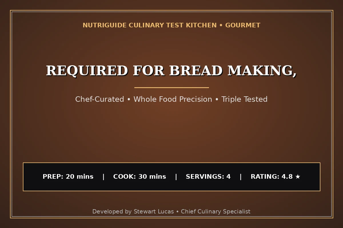 Required For Bread Making,