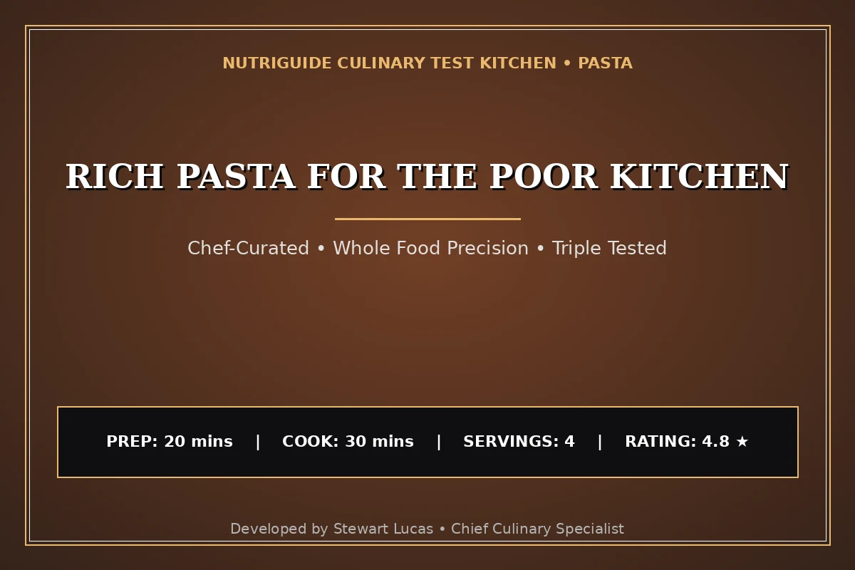 Rich Pasta For The Poor Kitchen