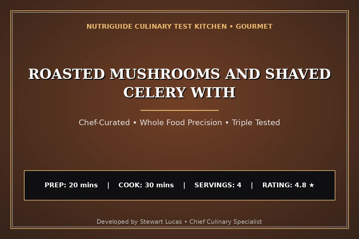 Roasted Mushrooms And Shaved Celery With