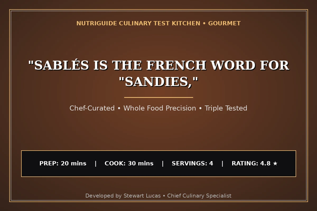 "Sablés Is The French Word For "Sandies,"
