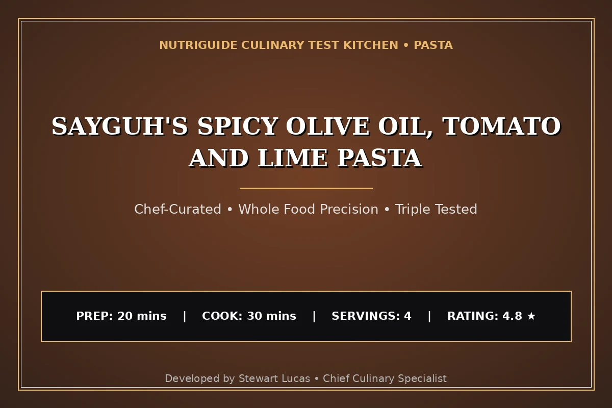 Sayguh'S Spicy Olive Oil, Tomato And Lime Pasta
