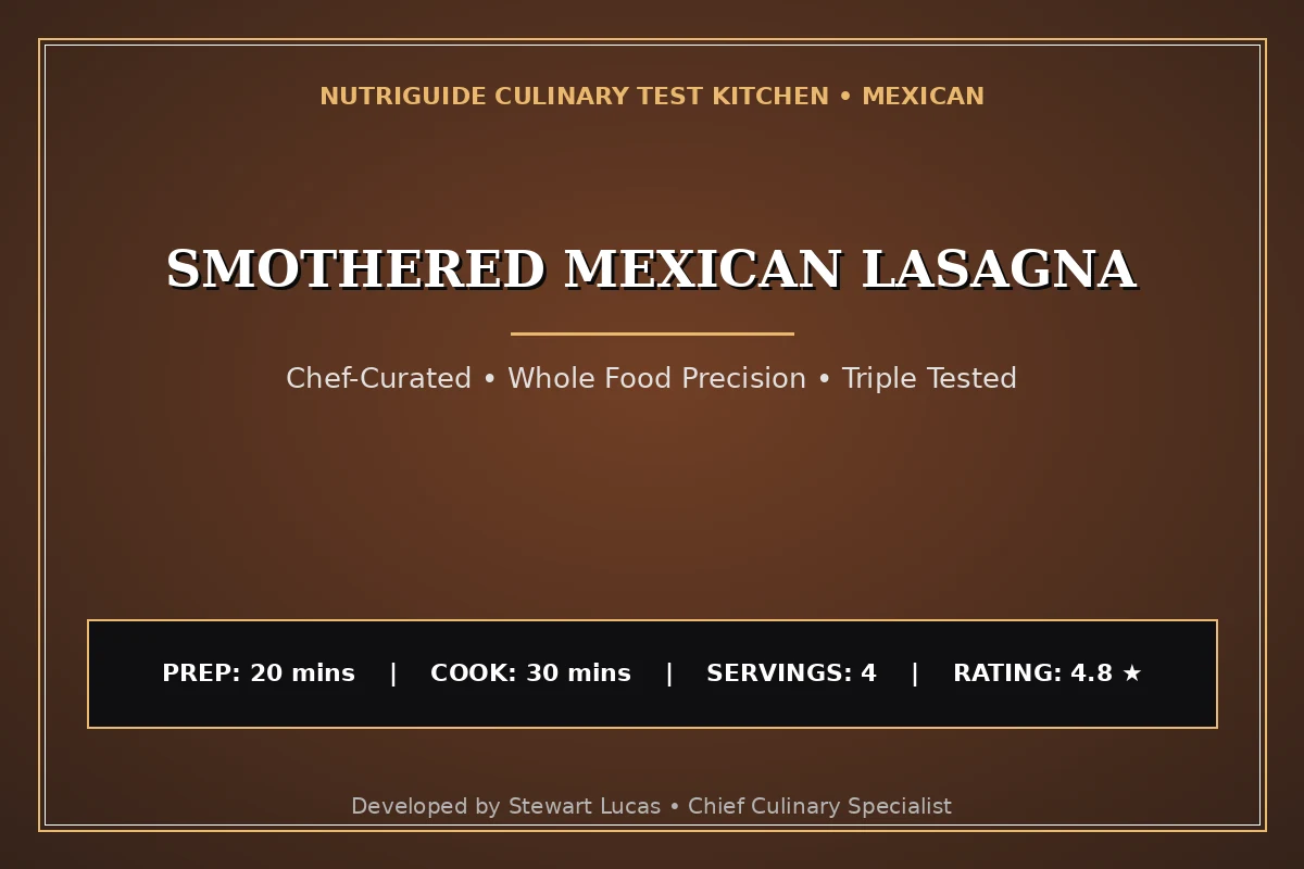 Smothered Mexican Lasagna