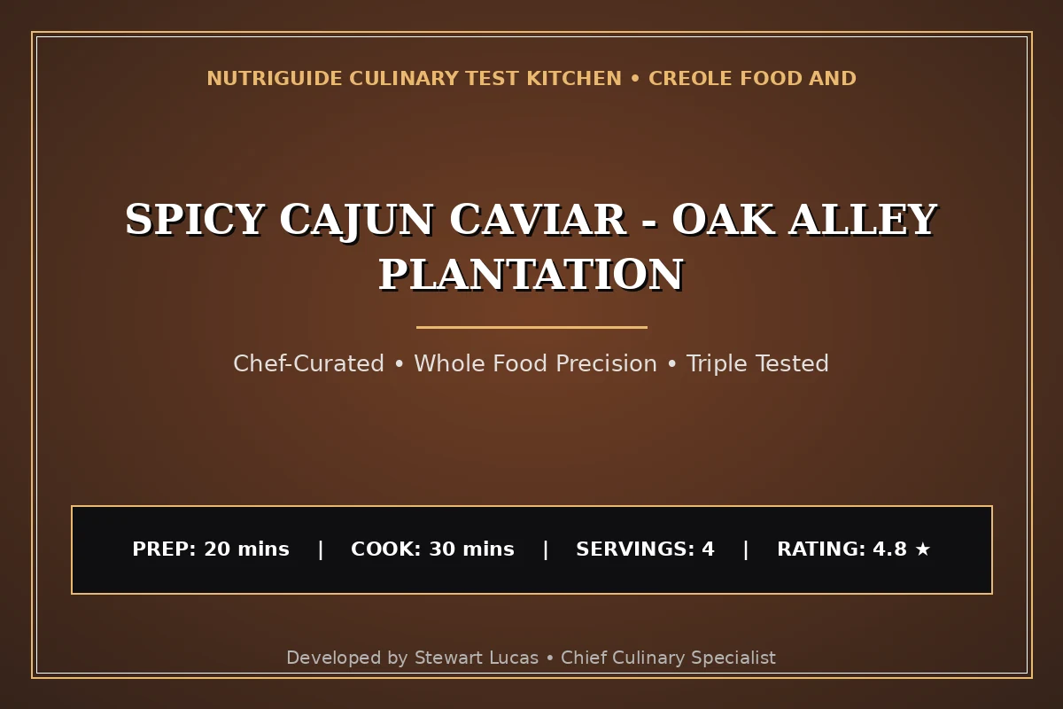 Spicy Cajun Caviar - Oak Alley Plantation
