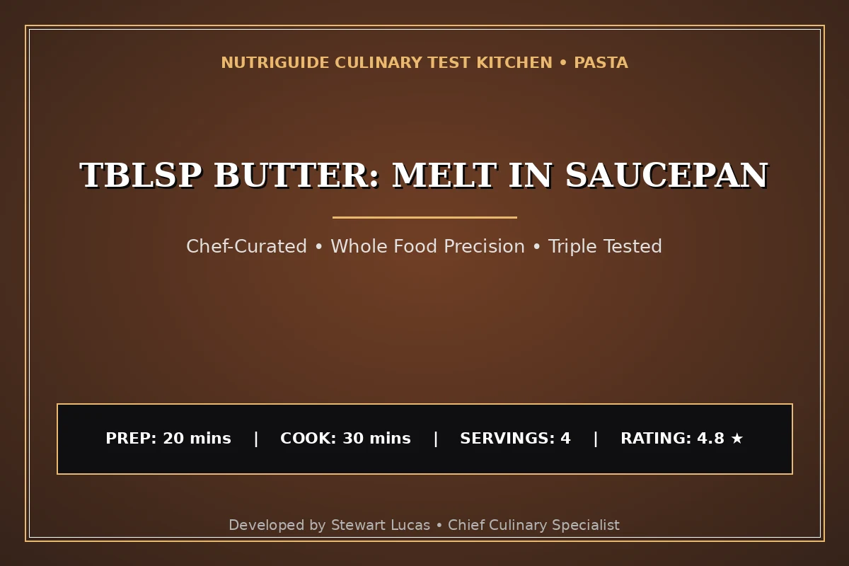 Tblsp Butter: Melt In Saucepan