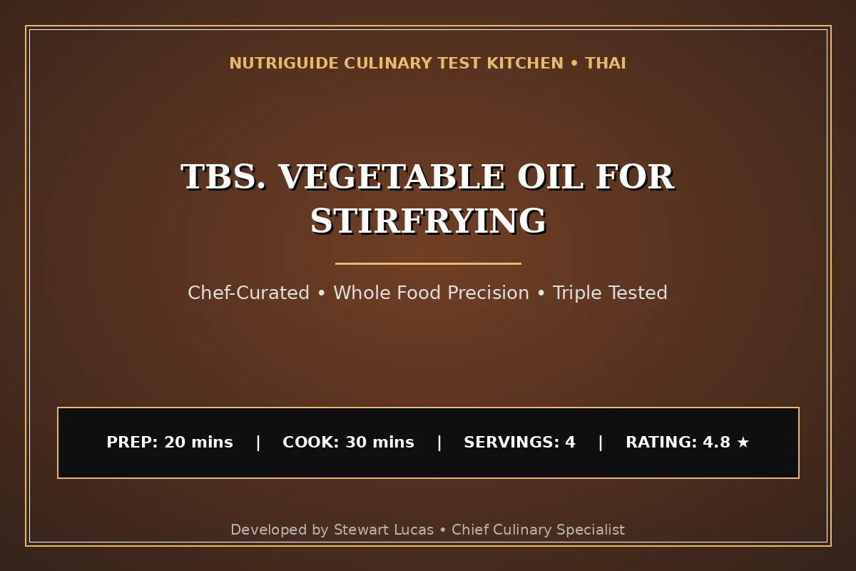 Tbs. Vegetable Oil For Stirfrying