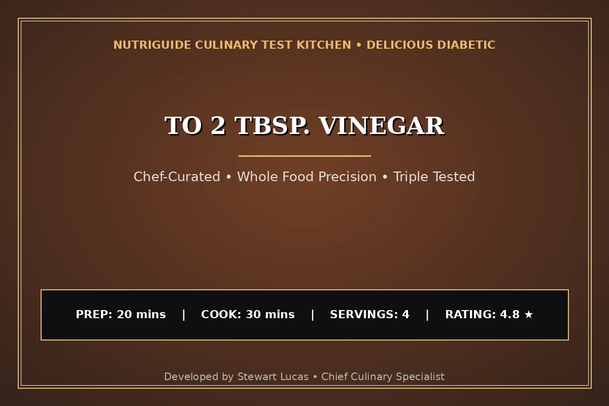 To 2 Tbsp. Vinegar
