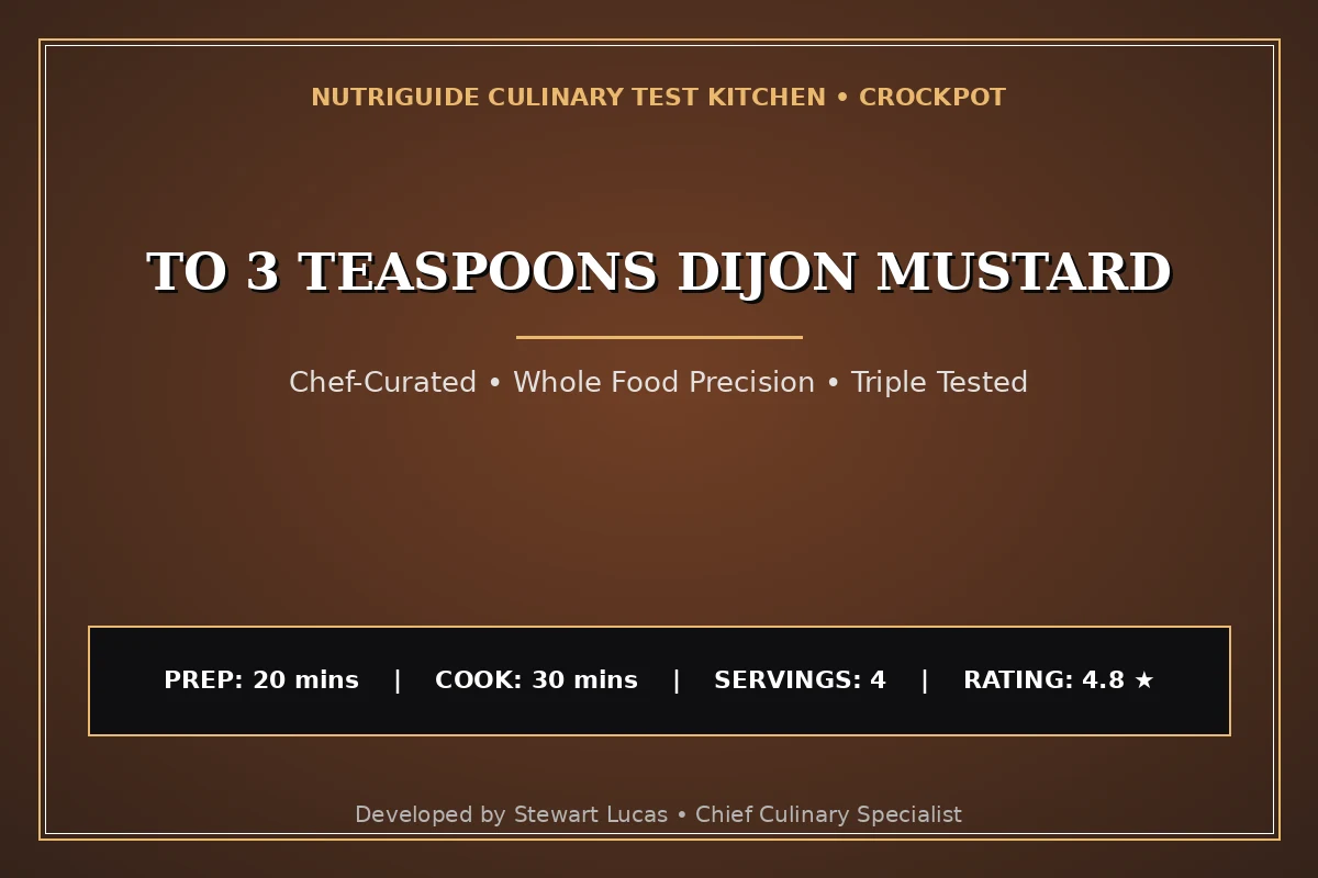 To 3 Teaspoons Dijon Mustard