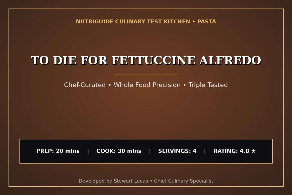 To Die For Fettuccine Alfredo