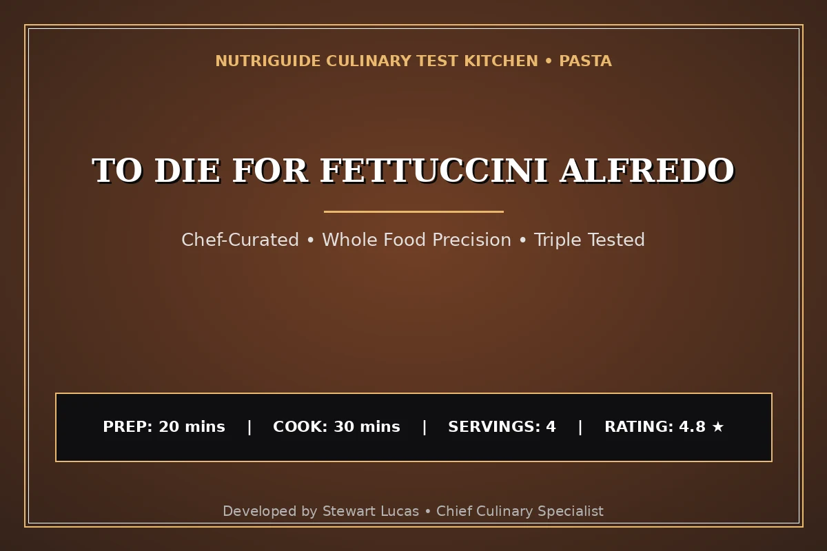 To Die For Fettuccini Alfredo