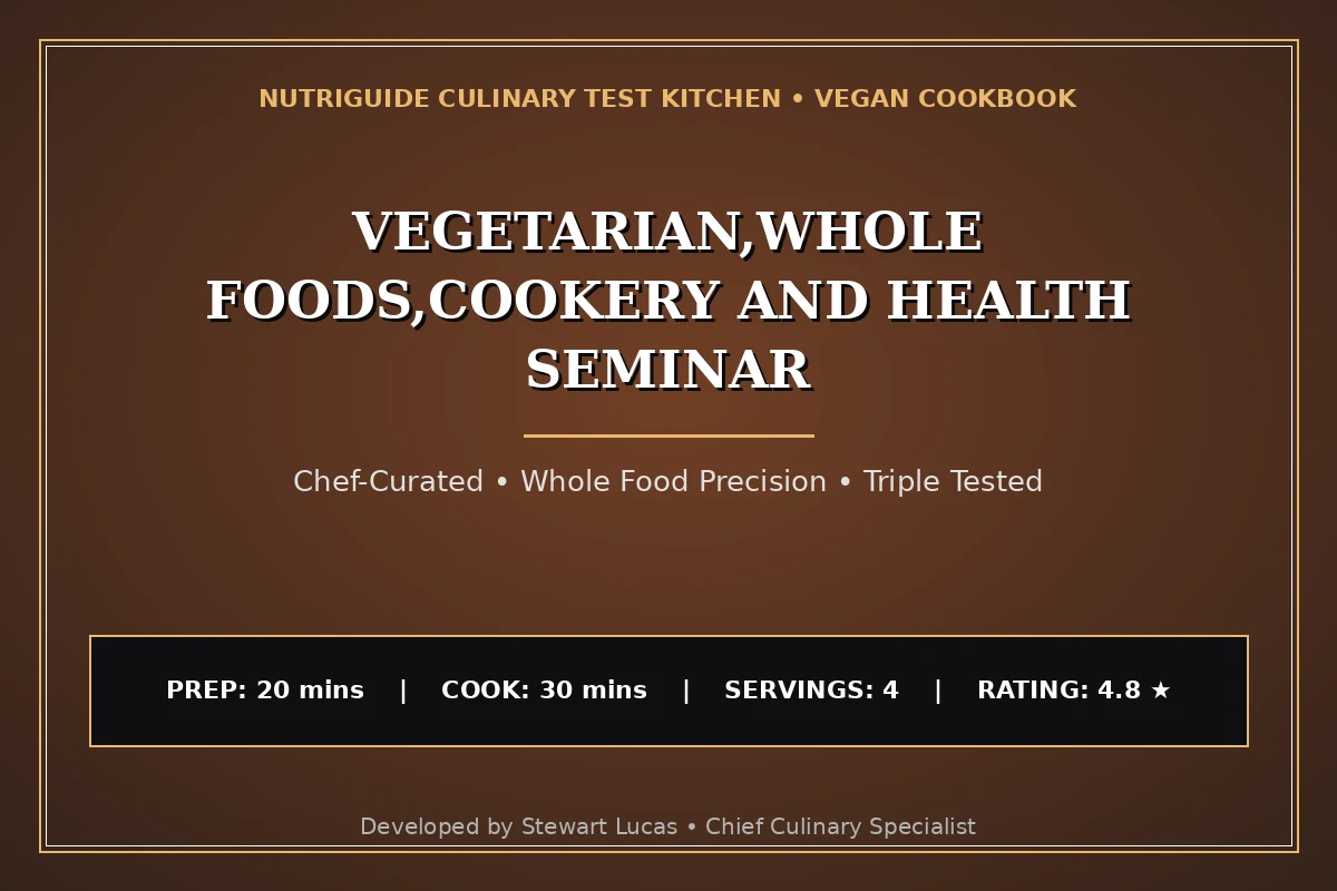 Vegetarian,Whole Foods,Cookery And Health Seminar