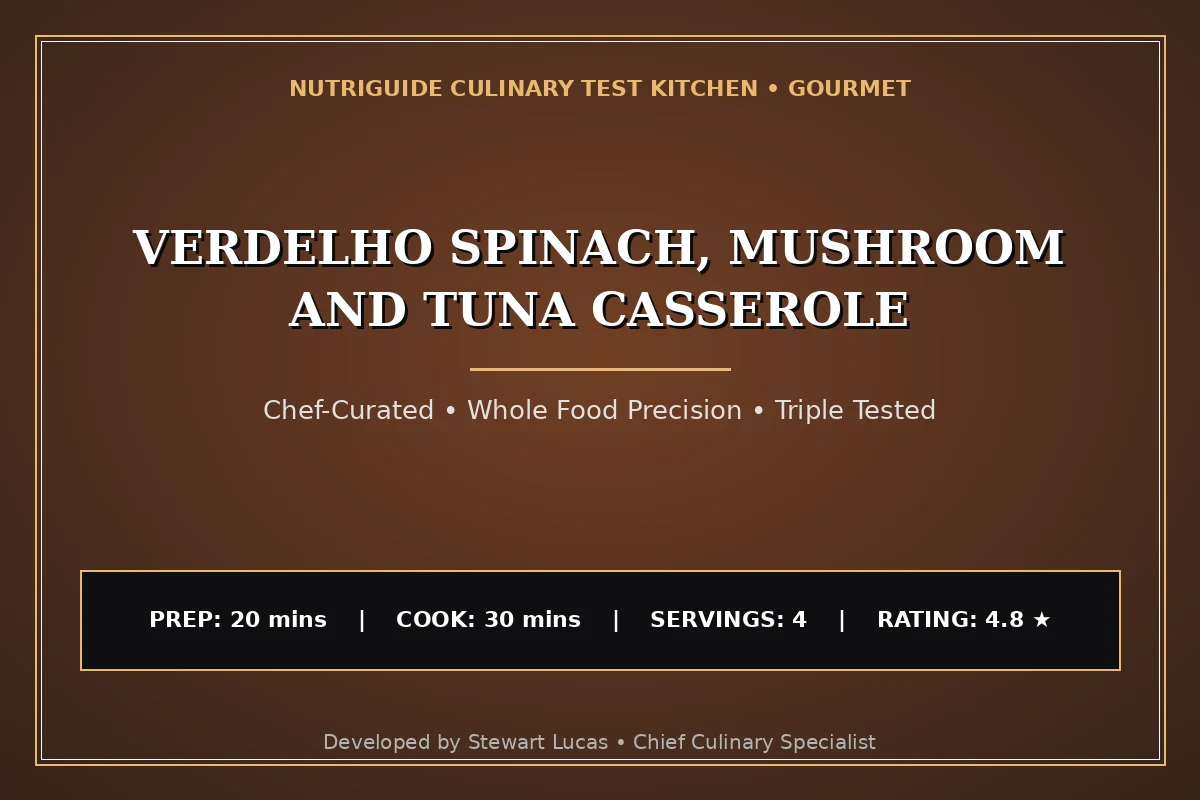 Verdelho Spinach, Mushroom And Tuna Casserole