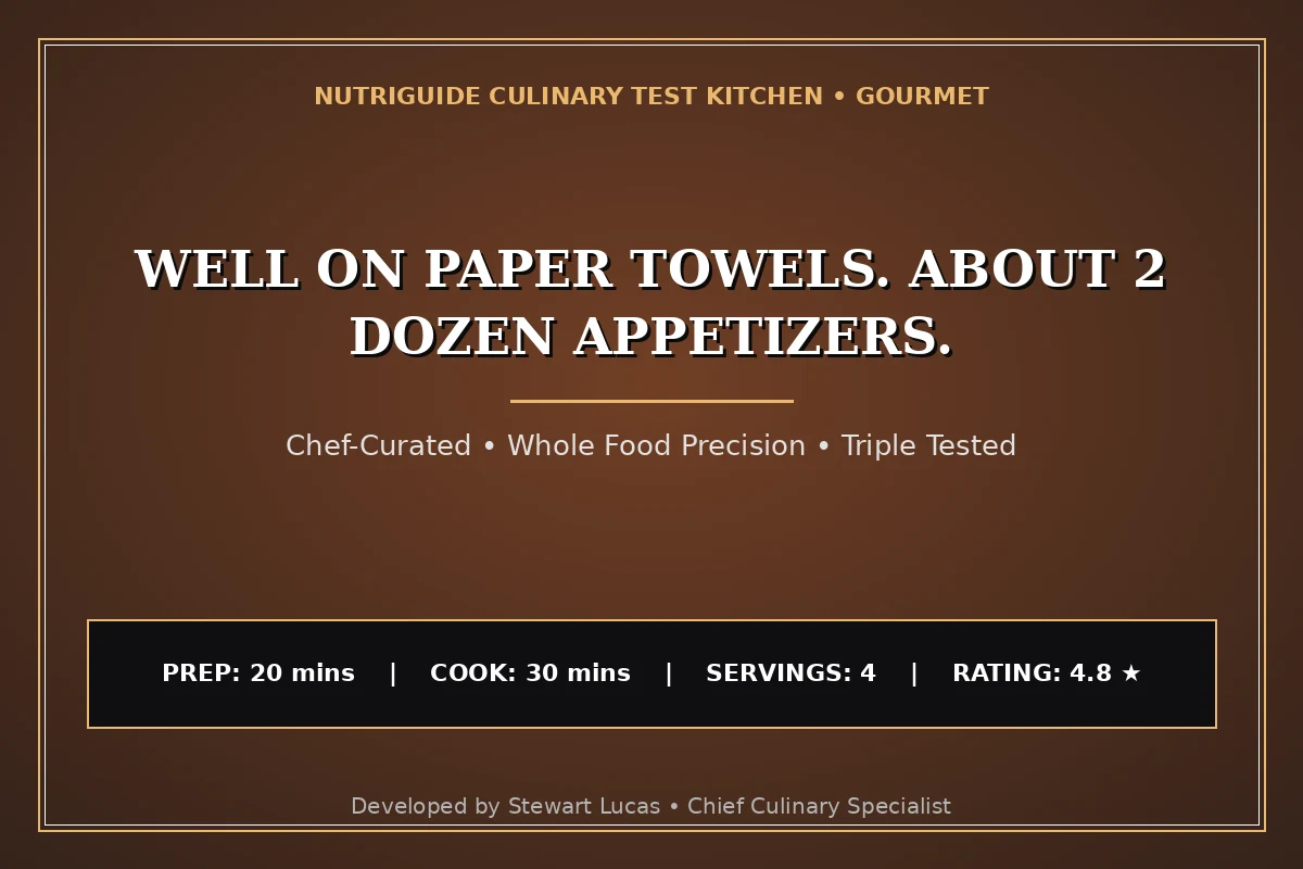 Well On Paper Towels. About 2 Dozen Appetizers.