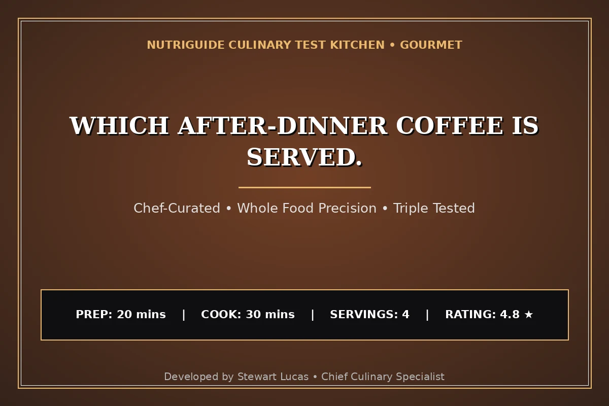 Which After-Dinner Coffee Is Served.