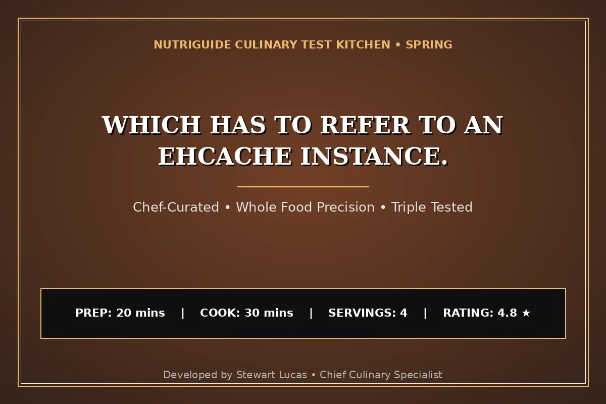 Which Has To Refer To An Ehcache Instance.