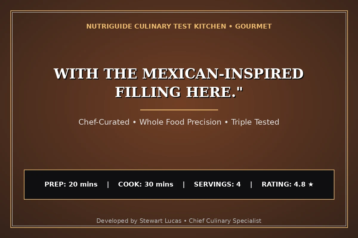 With The Mexican-Inspired Filling Here."